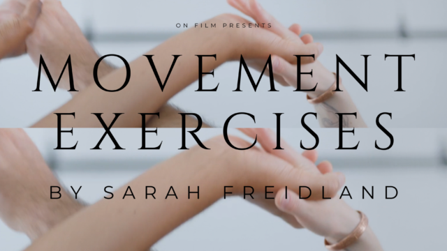 Sarah Friedland's Movement Exercises (Fall 2022)